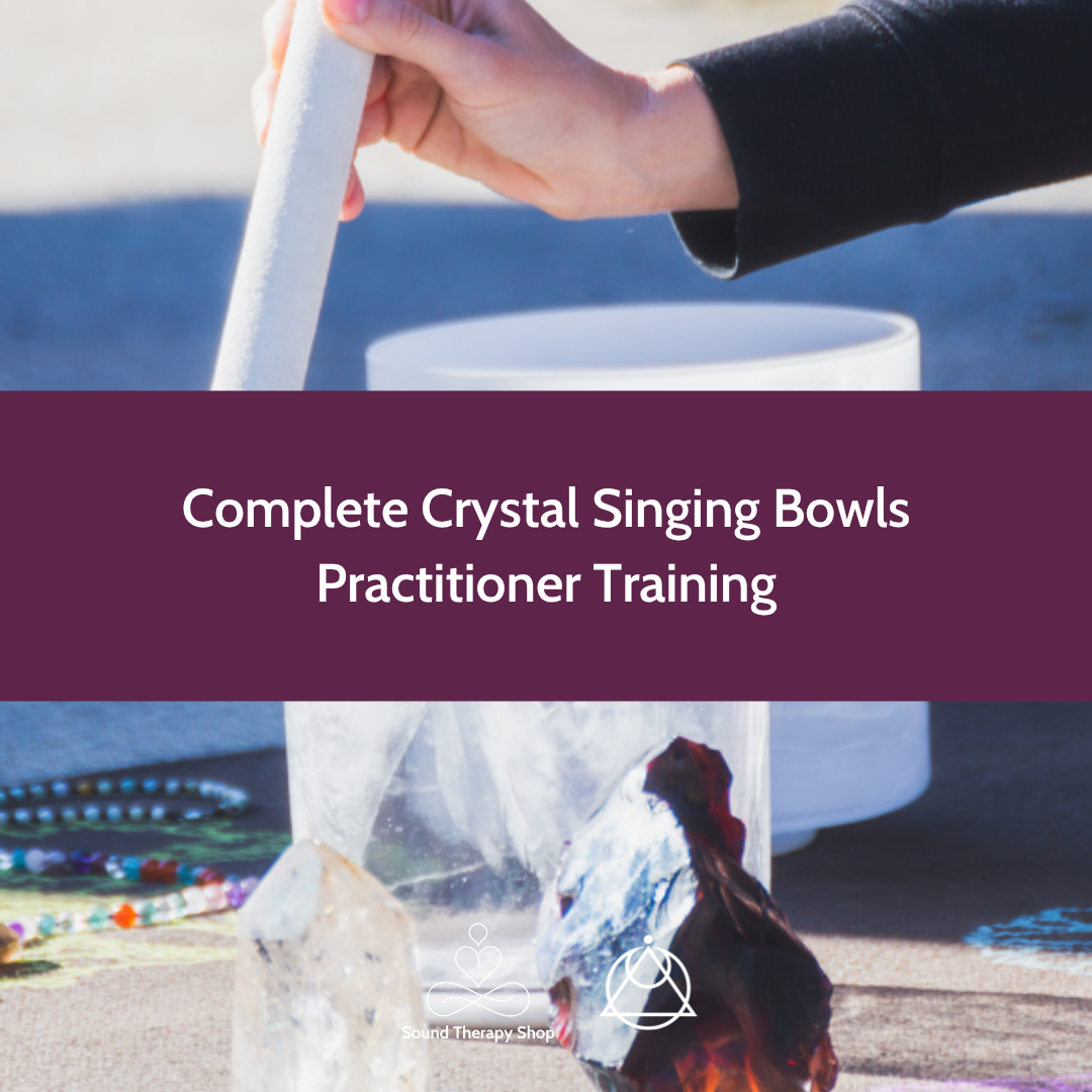 Complete Crystal Singing Bowls Practitioner Training