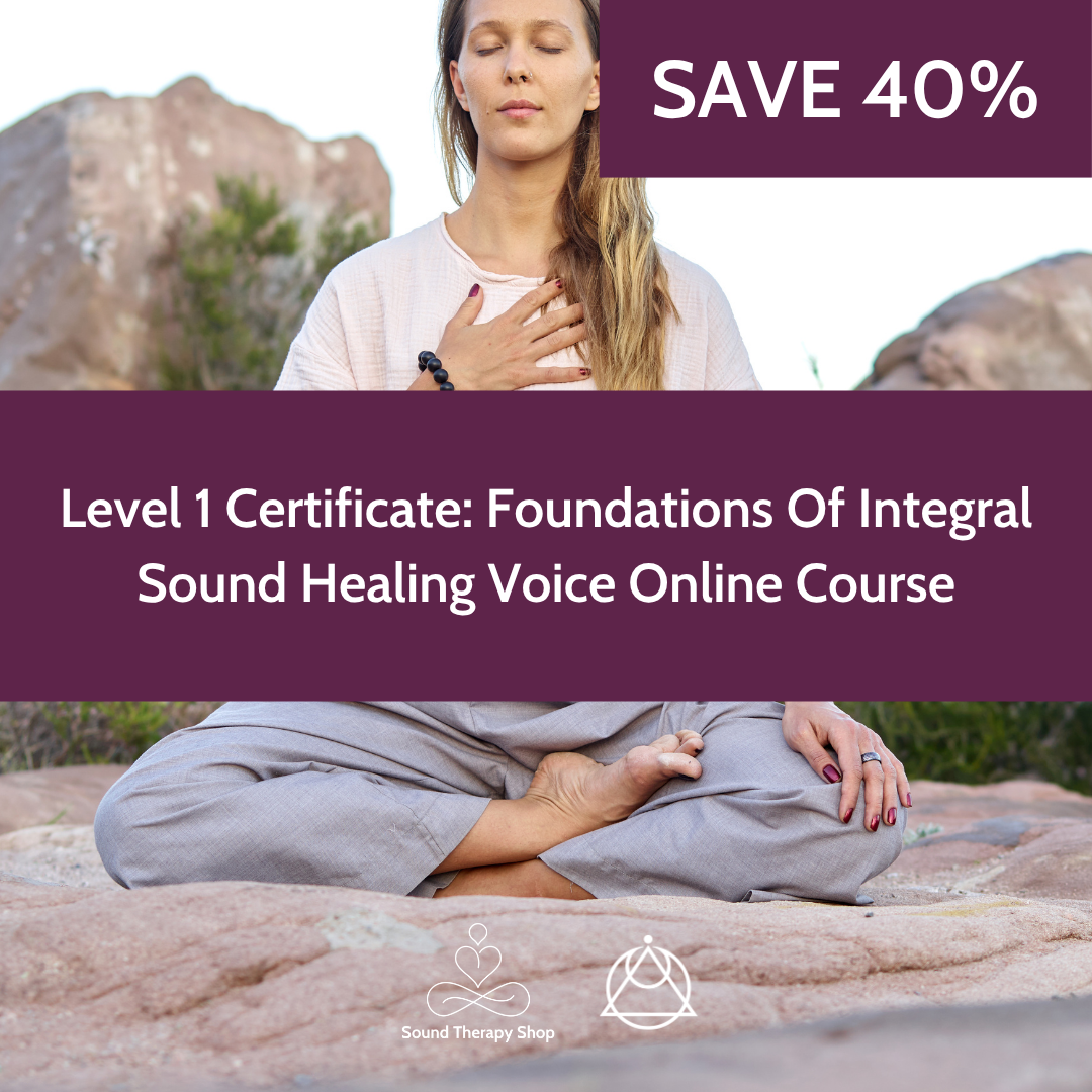 Online Certified Level 1 Course: Foundations Of Integral Sound Healing with Voice