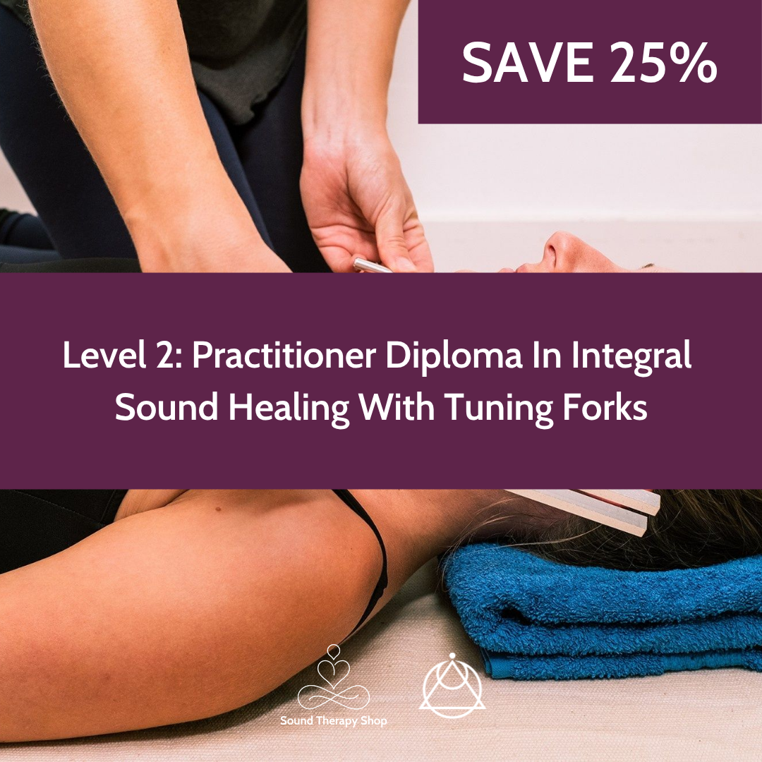 Online Certified Level 2 Course: Practitioner Diploma In Integral Sound Healing Tuning Forks Online Course