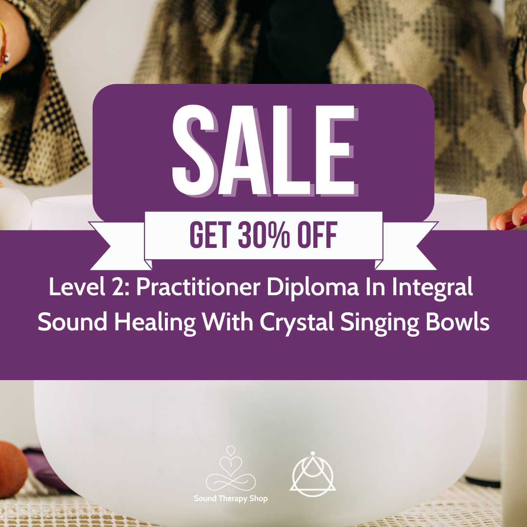 Online Certified Level 2 Course: Practitioner Diploma In Integral Sound Healing With Crystal Singing Bowls