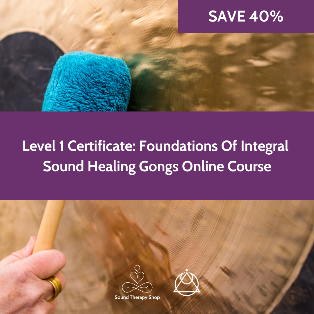 Online Certified Level 1 Course: Foundations Of Integral Sound Healing with Gongs