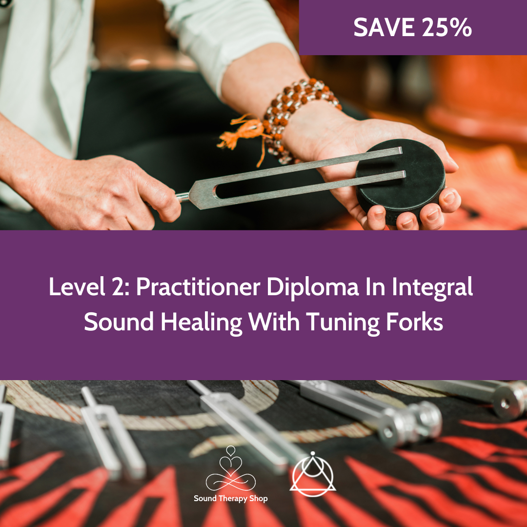 Online Certified Level 2 Course: Practitioner Diploma In Integral Sound Healing Tuning Forks Online Course